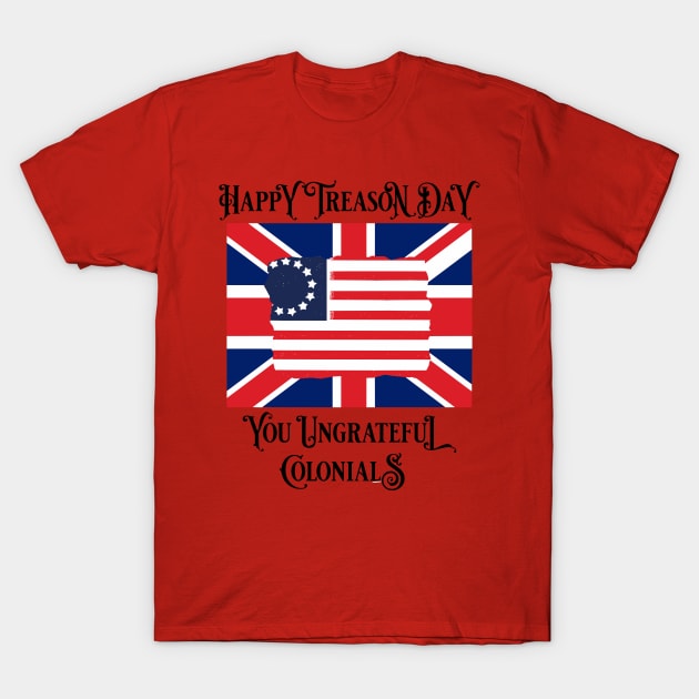 USA - Happy Treason Day - Patriotic - American Flag T-Shirt by Crimson Leo Designs